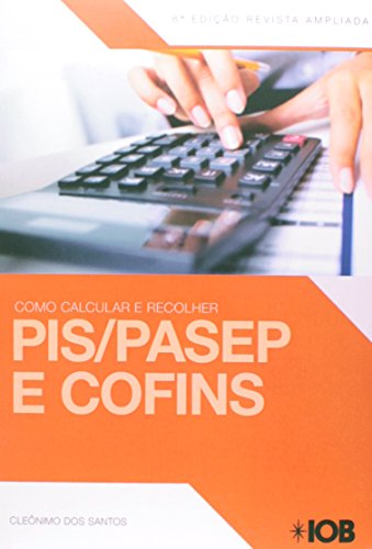 Como Calcular e Recolher PIS, PASEP e COFINS
