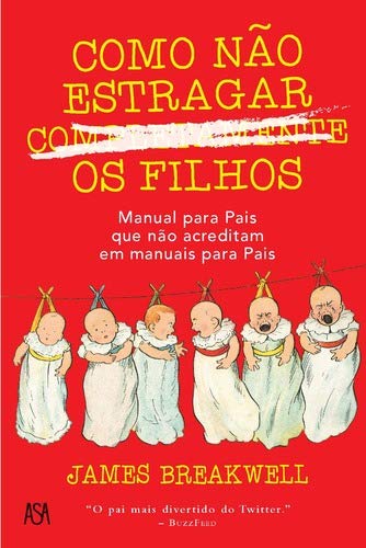 Como Não Estragar Completamente os Filhos