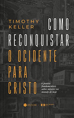 Como Reconquistar o Ocidente para Cristo