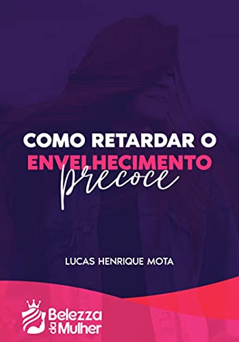Como retardar o envelhecimento precoce