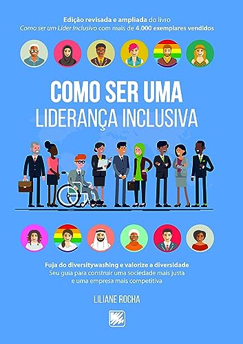 Como ser uma Liderança Inclusiva: Fuja do Diversitywashing e Valorize a Diversidade: seu Guia Para Construir uma Sociedade Mais Justa e uma Empresa Mais Competitiva