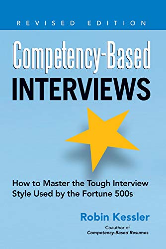 Competency-Based Interviews, Revised Edition: How to Master the Tough Interview Style Used by the Fortune 500s (Competency-Based series) (English Edition)