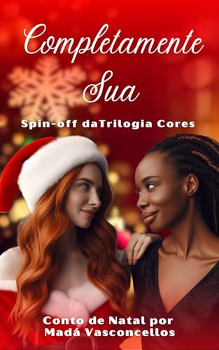 Completamente Sua : Um conto de Natal (TRILOGIA "CORES")