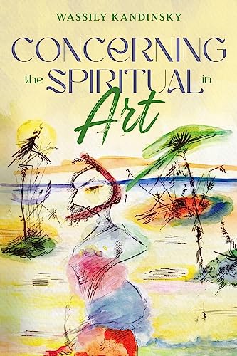 Concerning the Spiritual in Art (English Edition)