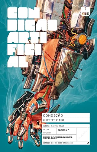 Condição artificial (Série Diários de um Robô-Assassino Livro 2)