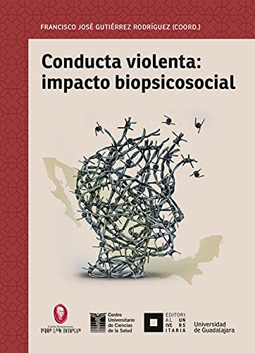 Conducta violenta: impacto biopsicosocial (Spanish Edition)