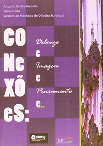 Conexões. Deleuze e Imagens e Pensamento