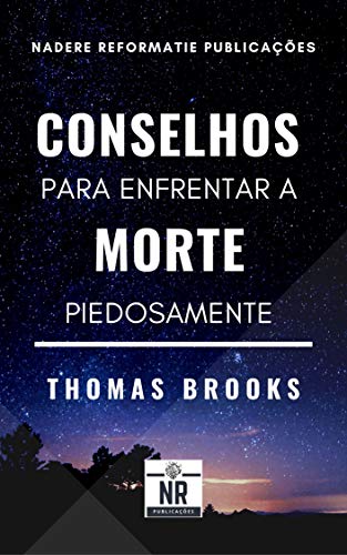 Conselhos para enfrentar a morte piedosamente
