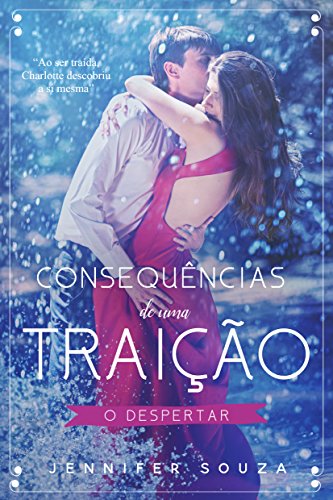Consequências de uma traição: O despertar