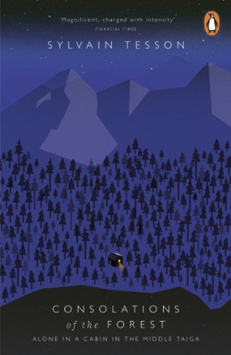 Consolations of the Forest: Alone in a Cabin in the Middle Taiga (English Edition)