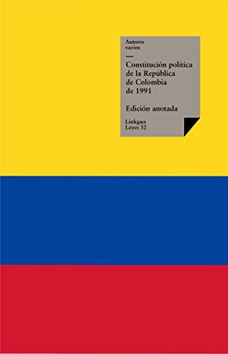 Constitución política de la República de Colombia de 1991 (Leyes nº 32) (Spanish Edition)
