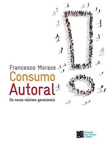 Consumo Autoral: os Novos Núcleos Geracionais
