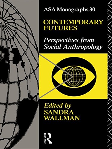 Contemporary Futures: Perspectives from Social Anthropology (ASA Monographs) (English Edition)