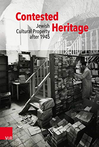 Contested Heritage: Jewish Cultural Property after 1945 (English Edition)