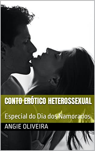 Conto Erótico Heterossexual: Especial do Dia dos Namorados