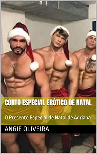 Conto Especial Erótico de Natal : O Presente Especial de Natal de Adriana