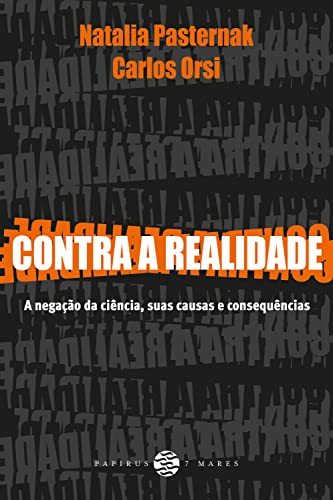 Contra a realidade: A negação da ciência, suas causas e consequências