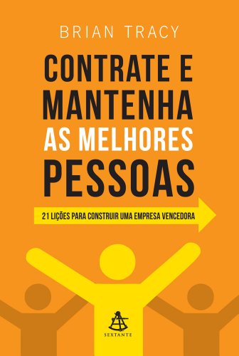 Contrate e Mantenha as Melhores Pessoas