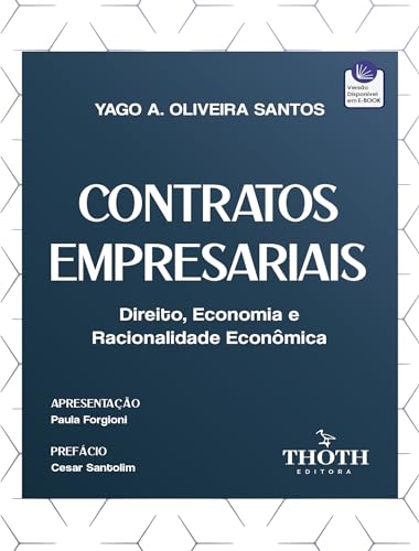 Contratos Empresariais: Direito, Economia e Racionalidade Econômica