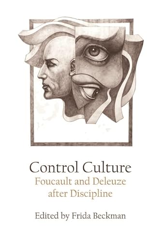 Control Culture: Foucault and Deleuze after Discipline (English Edition)