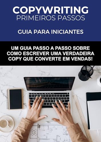 Copywriting Primeiros Passos: Guia para Iniciantes (Marketing Digital)