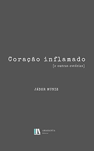 Coração inflamado: e outras estórias