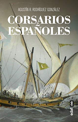 Corsarios españoles (Clío. Crónicas de la historia) (Spanish Edition)