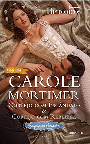 Cortejo com Escândalo & Cortejo com Rebeldia (Harlequin Históricos Livro 120)