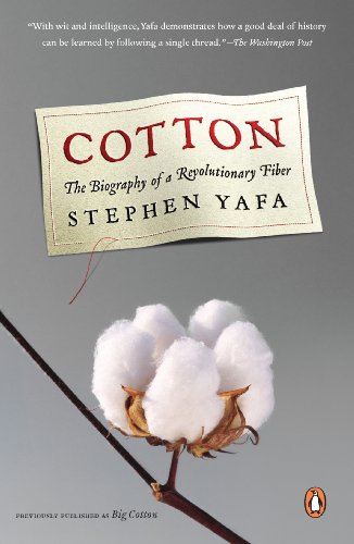 Cotton: The Biography of a Revolutionary Fiber (English Edition)