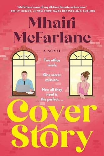 Cover Story: A Hilarious Romantic Comedy of Fake Dating, Workplace Rivalries, and Unlikely Partnerships in the Cutthroat World of Journalism (English Edition)