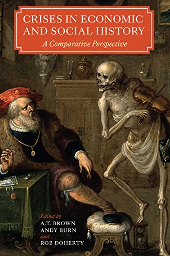 Crises in Economic and Social History: A Comparative Perspective (People, Markets, Goods: Economies and Societies in History Book 6) (English Edition)