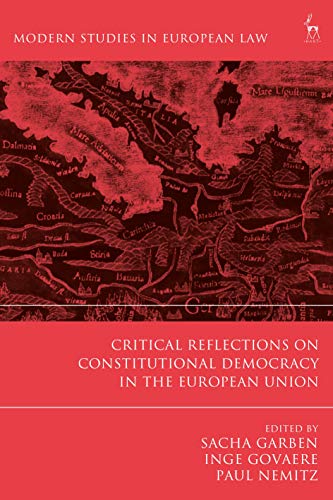 Critical Reflections on Constitutional Democracy in the European Union (Modern Studies in European Law) (English Edition)