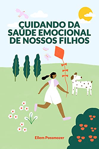 Cuidando da Saúde Emocional de Nossos Filhos