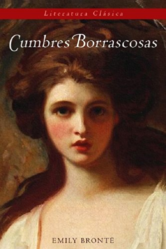 Cumbres borrascosas (Wuthering Heights) (Spanish Edition)