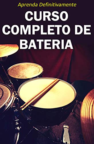 Curso Completo de Bateria: Aprenda Definitivamente partindo do zero! (Música Livro 2)