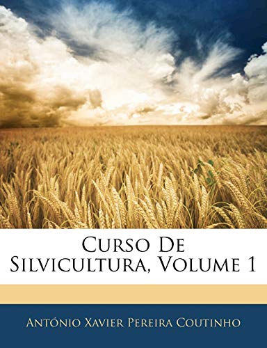 Curso De Silvicultura, Volume 1
