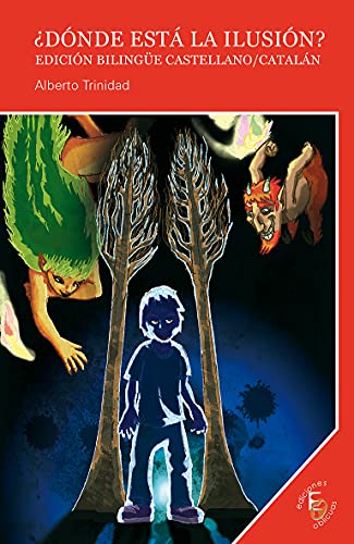 ¿Dónde está la ilusión?: Edición Bilingüe Castellano / Catalán (Ilusiones Oblicuas nº 1) (Spanish Edition)