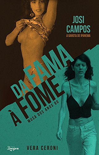 Da Fama à Fome Josi Campos: A musa dos Anos 80 Garota de Ipanema