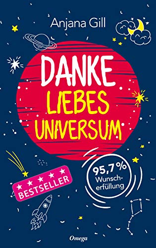Danke, liebes Universum: 95,7% Wunscherfüllung (German Edition)