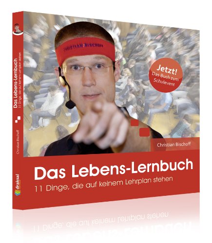 Das Lebens-Lernbuch – 11 Dinge, die auf keinem Lehrplan stehen (German Edition)