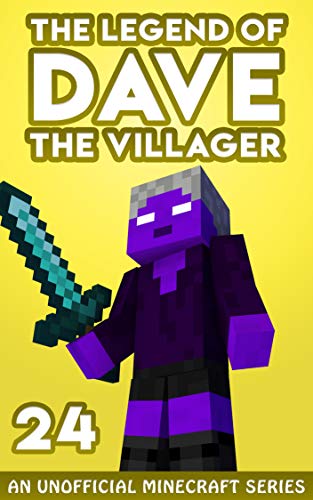 Dave the Villager 24: An Unofficial Minecraft Book (The Legend of Dave the Villager) (English Edition)