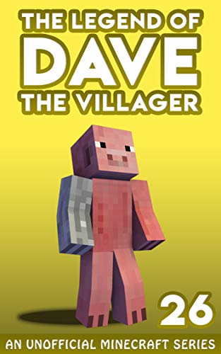Dave the Villager 26: An Unofficial Minecraft Series (The Legend of Dave the Villager) (English Edition)