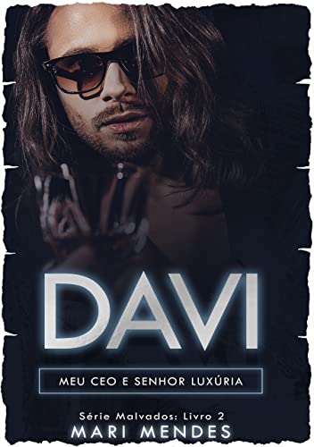 Davi : Meu CEO e Senhor Luxúria (Série Malvados Livro 2)