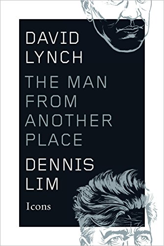 David Lynch: The Man from Another Place (Icons) (English Edition)