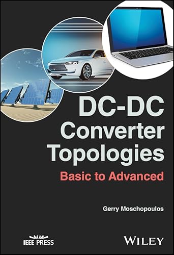 DC-DC Converter Topologies: Basic to Advanced (IEEE Press) (English Edition)