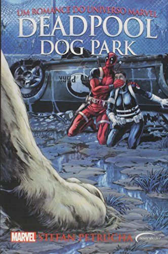 Deadpool Dog Park. Um Romance do Universo Marvel
