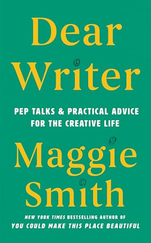 Dear Writer: Pep Talks and Practical Advice for the Creative Life (English Edition)