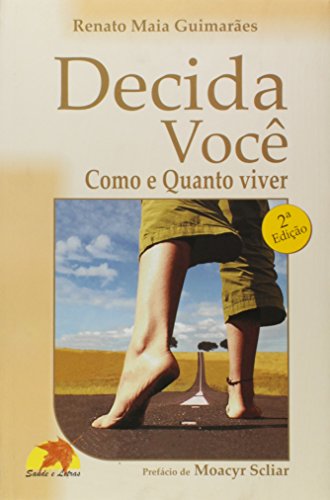 Decida Você Como e Quanto Viver