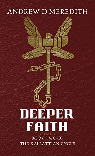 Deeper Faith: Book Two of the Kallattian Cycle: 2