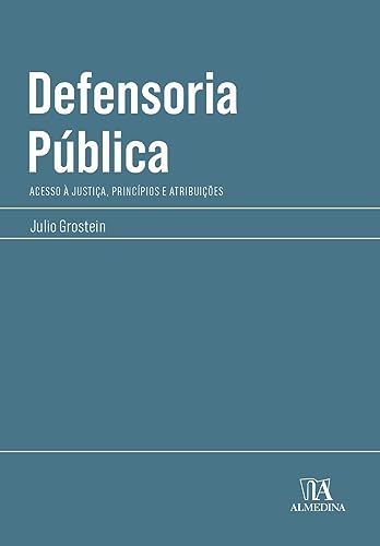 Defensoria Pública: acesso à justiça, princípios e atribuições (Manuais Profissionais)